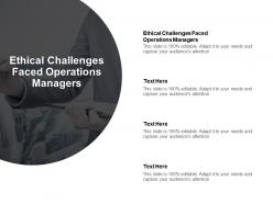 Ethical challenges faced operations managers ppt powerpoint presentation file objects cpb