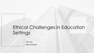 Ethical Challenges In Education Settings PPT Presentation AT