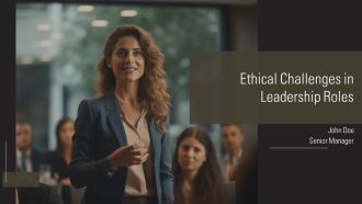 Ethical Challenges In Leadership Roles PPT Sample AT