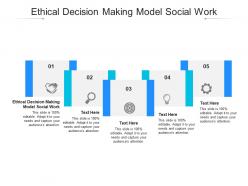 Ethical decision making model social work ppt powerpoint presentation infographics design inspiration cpb