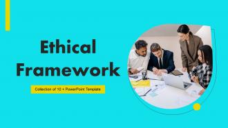 Ethical Framework Powerpoint Ppt Template Bundles