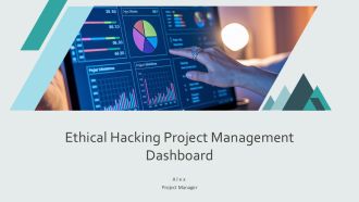 Ethical Hacking Project Management Dashboard PPT Outline AT