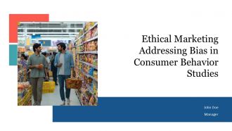 Ethical Marketing Addressing Bias In Consumer Behavior Studies PPT Sample ACP