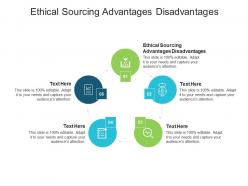 Ethical sourcing advantages disadvantages ppt powerpoint presentation layouts styles cpb