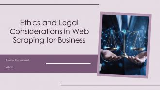 Ethics And Legal Considerations In Web Scraping For Business PPT Presentation ST AI