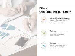 Ethics corporate responsibility ppt powerpoint presentation summary design ideas cpb