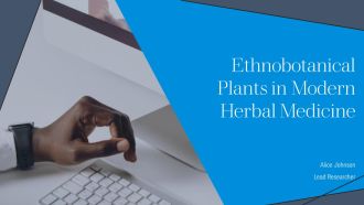 Ethnobotanical Plants In Modern Herbal Medicine PPT Slides AT