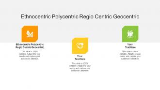 Ethnocentric polycentric regio centric geocentric ppt powerpoint presentation inspiration cpb