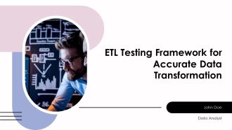 ETL Testing Framework For Accurate Data Transformation PPT Designs AT