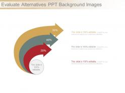 Evaluate alternatives ppt background images