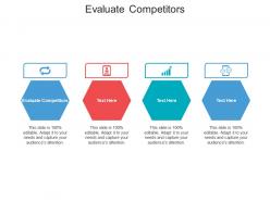 Evaluate competitors ppt powerpoint presentation file layouts cpb