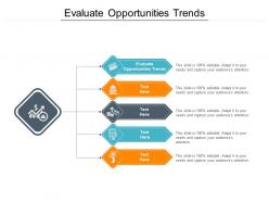 Evaluate opportunities trends ppt powerpoint presentation slides picture cpb