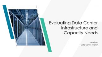 Evaluating Data Center Infrastructure And Capacity Needs PPT Sample AT