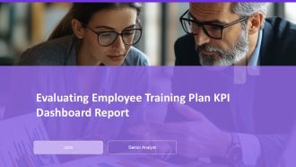 Evaluating Employee Training Plan KPI Dashboard Report PPT Mockup AT