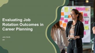 Evaluating Job Rotation Outcomes In Career Planning PPT Designs AT
