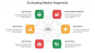 Evaluating Market Segments Ppt Powerpoint Presentation Outline Model Cpb