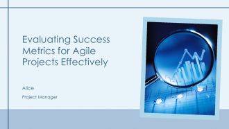 Evaluating Success Metrics For Agile Projects Effectively PPT Information AT Evaluating Success Metrics For Agile Projects Effectively PPT Information AT