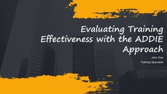Evaluating Training Effectiveness With The ADDIE Approach PPT Summary AT