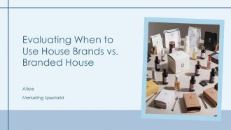 Evaluating When To Use House Brands Vs Branded House PPT Graphics AT