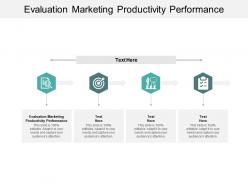 Evaluation marketing productivity performance ppt powerpoint presentation summary cpb