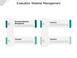 Evaluation material management ppt powerpoint presentation file example topics cpb