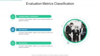 Evaluation Metrics Classification In Powerpoint And Google Slides Cpb