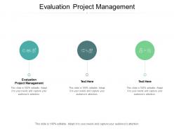 Evaluation project management ppt powerpoint presentation show elements cpb