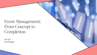 Event Management From Concept To Completion PPT PowerPoint AT