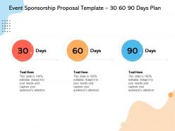 Event sponsorship proposal template 30 60 90 days plan ppt powerpoint presentation file
