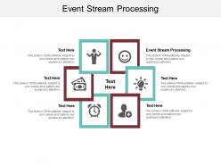 Event stream processing ppt powerpoint presentation styles slide download cpb