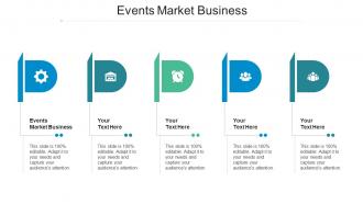 Events Market Business Ppt Powerpoint Presentation File Format Ideas Cpb