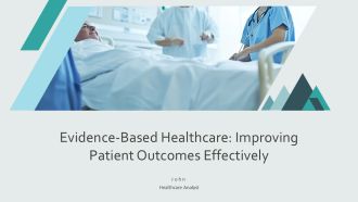 Evidence Based Healthcare Improving Patient Outcomes Effectively PPT Designs AT