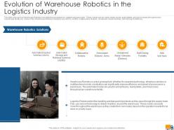 Evolution of warehouse robotics in industry creating logistics value proposition company
