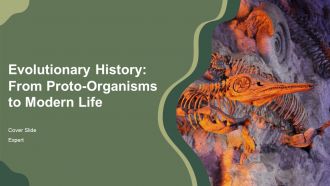 Evolutionary History From Proto Organisms To Modern Life PPT Demonstration AT