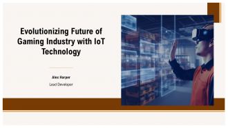 Evolutionizing Future Of Gaming Industry With Iot Technology PPT PowerPoint ST AI