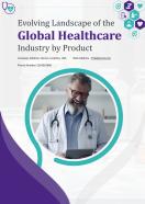 Evolving Landscape Of The Global Healthcare Industry Pdf Word Document IR V
