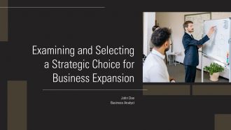 Examining And Selecting A Strategic Choice For Business Expansion PPT Example ACP