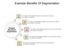 Example benefits of segmentation ppt powerpoint presentation outline slide download cpb