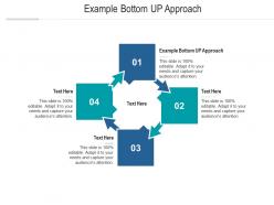 Example bottom up approach ppt powerpoint presentation styles good cpb