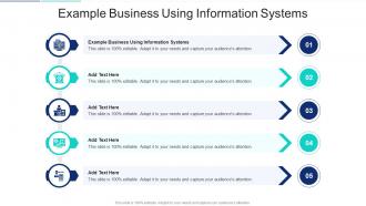 Example Business Using Information Systems In Powerpoint And Google Slides Cpb