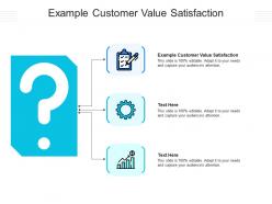 Example customer value satisfaction ppt powerpoint presentation ideas tips cpb