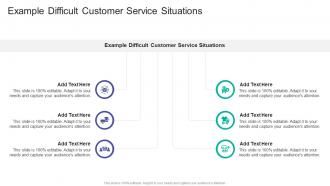 Example Difficult Customer Service Situations In Powerpoint And Google Slides Cpb