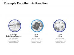 Example endothermic reaction ppt powerpoint presentation example cpb