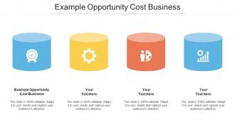 Example Opportunity Cost Business Ppt Powerpoint Presentation Show Graphics Design Cpb