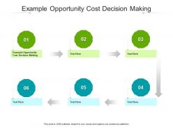 Example opportunity cost decision making ppt powerpoint presentation file files cpb