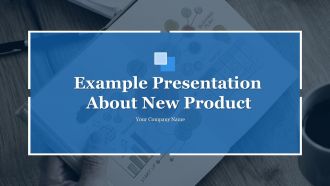 Example Presentation About New Product Powerpoint Presentation Slides