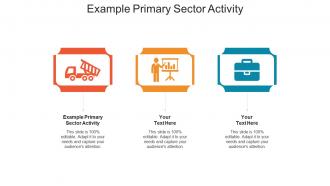 Example primary sector activity ppt powerpoint presentation inspiration mockup cpb
