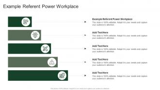 Example Referent Power Workplace In Powerpoint And Google Slides Cpb