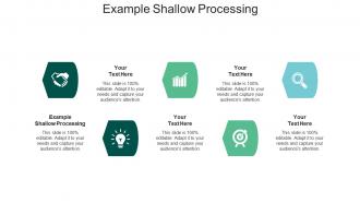 Example shallow processing ppt powerpoint presentation icon layout ideas cpb
