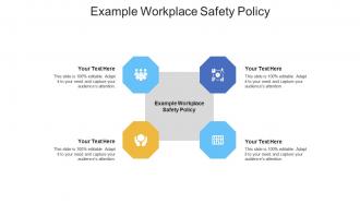 Example workplace safety policy ppt powerpoint presentation ideas deck cpb